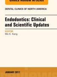 Endodontics: Clinical and Scientific Updates, An Issue of Dental Clinics of North America: Volume 61-1