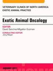 Exotic Animal Oncology, An Issue of Veterinary Clinics of North America: Exotic Animal Practice: Volume 20-1