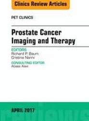 Prostate Cancer Imaging and Therapy, An Issue of PET Clinics: Volume 12-2