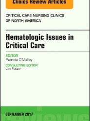 Hematologic Issues in Critical Care, An Issue of Critical Nursing Clinics: Volume 29-3