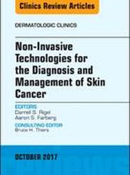 Non-Invasive Technologies for the Diagnosis and Management of Skin Cancer, An Issue of Dermatologic Clinics: Volume 35-4