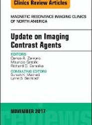 Update on Imaging Contrast Agents, An Issue of Magnetic Resonance Imaging Clinics of North America: Volume 25-4