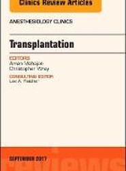 Transplantation, An Issue of Anesthesiology Clinics: Volume 35-3