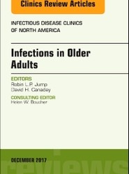 Infections in Older Adults, An Issue of Infectious Disease Clinics of North America: Volume 31-4