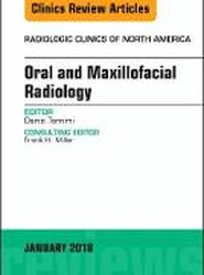 Oral and Maxillofacial Radiology, An Issue of Radiologic Clinics of North America: Volume 56-1