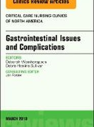 Gastrointestinal Issues and Complications, An Issue of Critical Care Nursing Clinics of North America: Volume 30-1