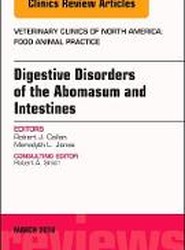 Digestive Disorders in Ruminants, An Issue of Veterinary Clinics of North America: Food Animal Practice: Volume 34-1