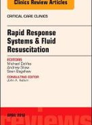 Rapid Response Systems/Fluid Resuscitation, An Issue of Critical Care Clinics: Volume 34-2