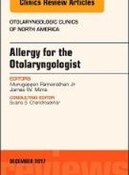 Allergy for the Otolaryngologist, An Issue of Otolaryngologic Clinics of North America: Volume 50-6