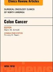 Colon Cancer, An Issue of Surgical Oncology Clinics of North America: Volume 27-2