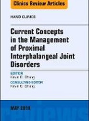 Current Concepts in the Management of Proximal Interphalangeal Joint Disorders, An Issue of Hand Clinics: Volume 34-2