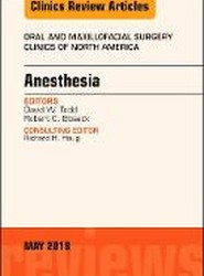Anesthesia, An Issue of Oral and Maxillofacial Surgery Clinics of North America: Volume 30-2