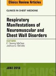 Respiratory Manifestations of Neuromuscular and Chest Wall Disease, An Issue of Clinics in Chest Medicine: Volume 39-2