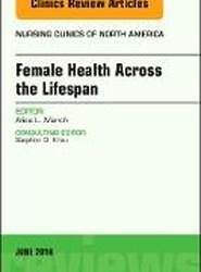 Women's Health Across the Lifespan, An Issue of Nursing Clinics: Volume 53-2