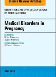 Medical Disorders in Pregnancy, An Issue of Obstetrics and Gynecology Clinics: Volume 45-2