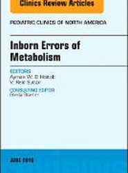 Inborn Errors of Metabolism, An Issue of Pediatric Clinics of North America: Volume 65-2