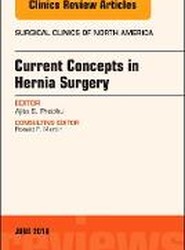 Current Concepts in Hernia Surgery, An Issue of Surgical Clinics: Volume 98-3