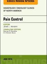 Pain Control, An Issue of Hematology/Oncology Clinics of North America: Volume 32-3