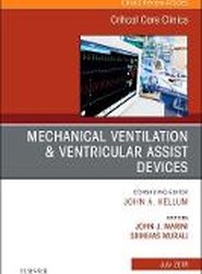 Mechanical Ventilation/Ventricular Assist Devices, An Issue of Critical Care Clinics: Volume 34-3
