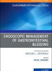 Endoscopic Management of Gastrointestinal Bleeding, An Issue of Gastrointestinal Endoscopy Clinics: Volume 28-3