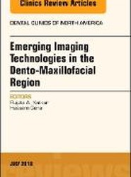 Emerging Imaging Technologies in Dento-Maxillofacial Region, An Issue of Dental Clinics of North America: Volume 62-3