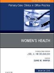 Women's Health, An Issue of Primary Care: Clinics in Office Practice: Volume 45-4