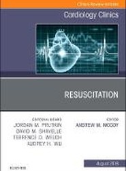 Resuscitation, An Issue of Cardiology Clinics: Volume 36-3