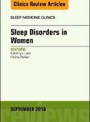 Sleep Issues in Women's Health, An Issue of Sleep Medicine Clinics: Volume 13-3
