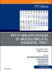 PET-CT-MRI Applications in Musculoskeletal Disorders, Part I, An Issue of PET Clinics: Volume 13-4