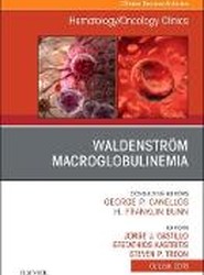 Waldenstroem Macroglobulinemia, An Issue of Hematology/Oncology Clinics of North America: Volume 32-5