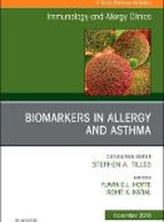 Biomarkers in Allergy and Asthma, An Issue of Immunology and Allergy Clinics of North America: Volume 38-4