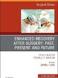 Enhanced Recovery After Surgery: Past, Present, and Future, An Issue of Surgical Clinics: Volume 98-6