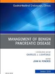 Management of Benign Pancreatic Disease, An Issue of Gastrointestinal Endoscopy Clinics: Volume 28-4