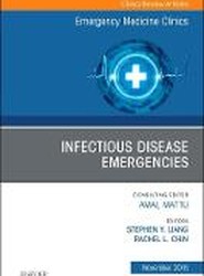Infectious Disease Emergencies, An Issue of Emergency Medicine Clinics of North America: Volume 36-4
