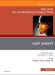 Sleep Surgery, An Issue of Atlas of the Oral & Maxillofacial Surgery Clinics: Volume 27-1