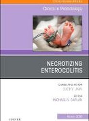 Necrotizing Enterocolitis, An Issue of Clinics in Perinatology: Volume 46-1