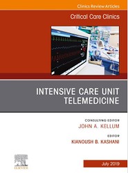 Intensive Care Unit Telemedicine, An Issue of Critical Care Clinics: Volume 35-3