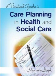 A Practical Guide to Care Planning in Health and Social Care