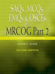 SAQs, MCQs, EMQs and OSCEs for MRCOG Part 2, Second edition