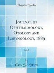 Journal of Ophthalmology, Otology and Laryngology, 1889, Vol. 1 (Classic Reprint)