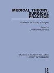 Medical Theory, Surgical Practice
