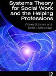 Systems Theory for Social Work and the Helping Professions