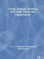 Group Analysis: Working with Staff, Teams and Organizations