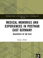 Medical Memories and Experiences in Postwar East Germany