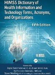 HIMSS Dictionary of Health Information and Technology Terms, Acronyms and Organizations
