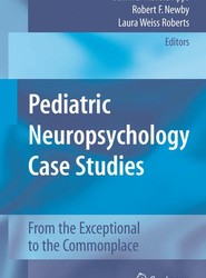 Pediatric Neuropsychology Case Studies