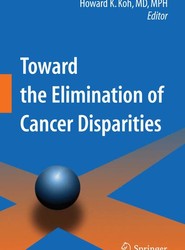 Toward the Elimination of Cancer Disparities