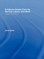 Evidence-based Care for Normal Labour and Birth