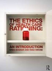 The Ethics of Health Care Rationing: An Introduction
