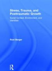 Stress, Trauma, and Posttraumatic Growth